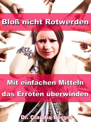 cover image of Bloß nicht Rotwerden – Mit einfachen Mitteln das Erröten überwinden